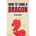 How to Tame a Dragon