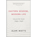 Eastern Wisdom, Modern Life: Collected Talks: 1960-1969