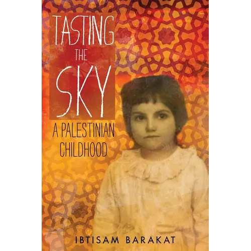 Tasting the Sky: A Palestinian Childhood