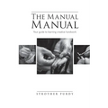 The Manual Manual: Your guide to learning creative handwork
