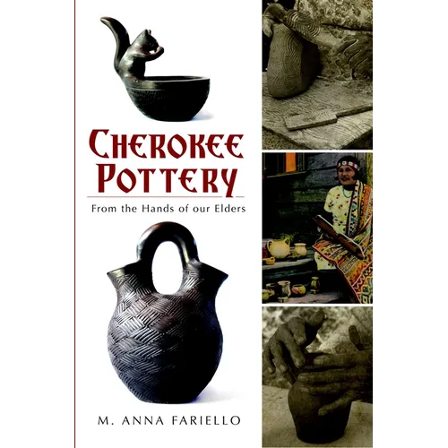 Cherokee Pottery: From the Hands of Our Elders