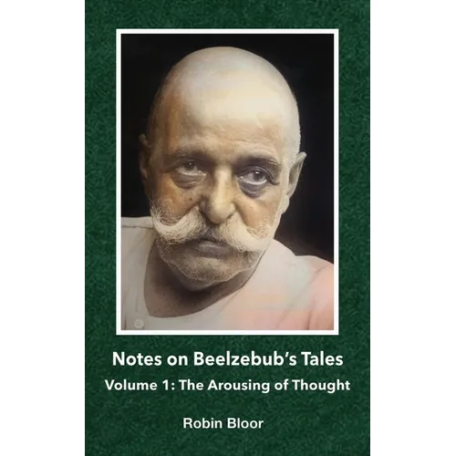 Notes on Beelzebub's Tales: Volume 1: The Arousing of Thought