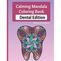 Calming Mandala Coloring Book Dental Edition