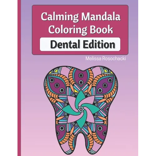 Calming Mandala Coloring Book Dental Edition