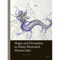 Magic and Divination in Malay Illustrated Manuscripts