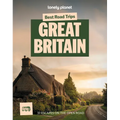 Lonely Planet Best Road Trips Great Britain: 37 Driving Itineraries Detailed Directions & Maps Local Tips Covers Edinburgh, Bath, Cambridge, Welsh Mou