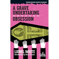 A Grave Undertaking / Obsession
