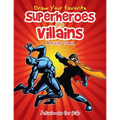 Draw Your Favorite Superheroes and Villains Activity Book