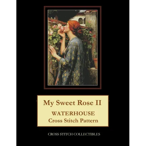 My Sweet Rose II: Waterhouse cross stitch pattern