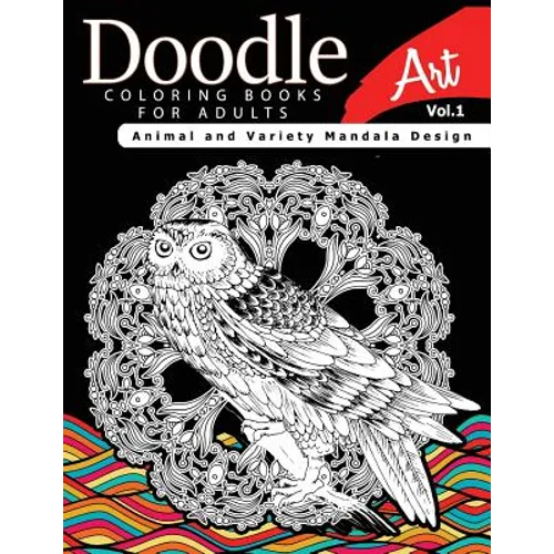 Doodle Coloring Books for Adults Art Vol.1: Animal and Variety Mandala Design