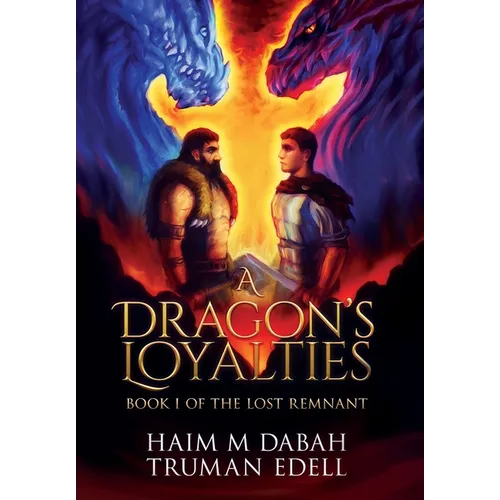 A Dragon's Loyalties: Book I of The Lost Remnant
