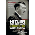 Hitler and the Nazi Darwinian Worldview: How the Nazi Eugenic Crusade for a Superior Race Caused the Greatest Holocaust in World History