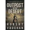 Outpost in the Desert: A Classic Western Novel