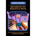 Decisions To Wrestle With: A Select Your Own Timeline Adventure