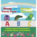 Strong Like a Dinosaur: A Bilingual Mental Health Alphabet