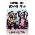 Humor, the Wonder Drug