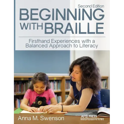 Beginning with Braille: Firsthand Experiences with a Balanced Approach to Literacy