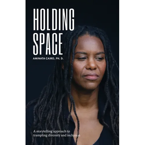 Holding Space: A Storytelling Approach to Trampling Diversity and Inclusion