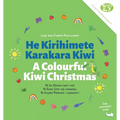 A Colourful Kiwi Christmas: He Kirihimete Karakara Kiwi