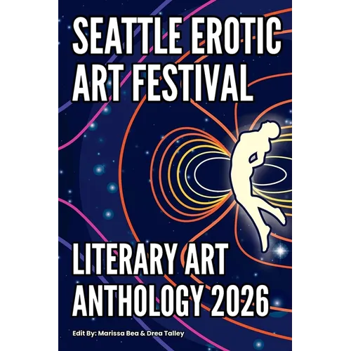 Seattle Erotic Art Festival Literary Art Anthology 2026