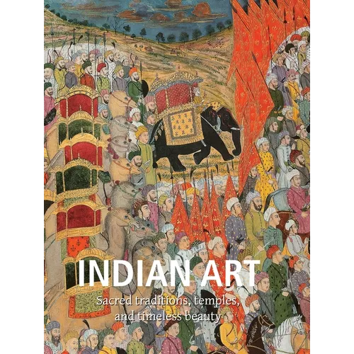 Indian Art: Sacred traditions, temples, and timeless beauty