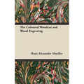 The Coloured Woodcut and Wood Engraving
