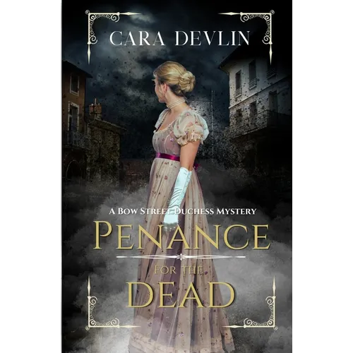 Penance for the Dead: A Romantic Regency Historical Mystery