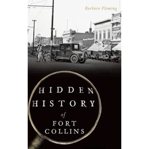 Hidden History of Fort Collins