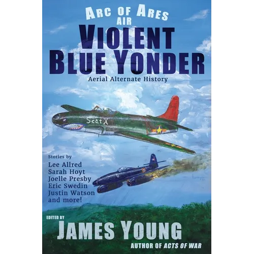 Violent Blue Yonder: Aerial Alternate History