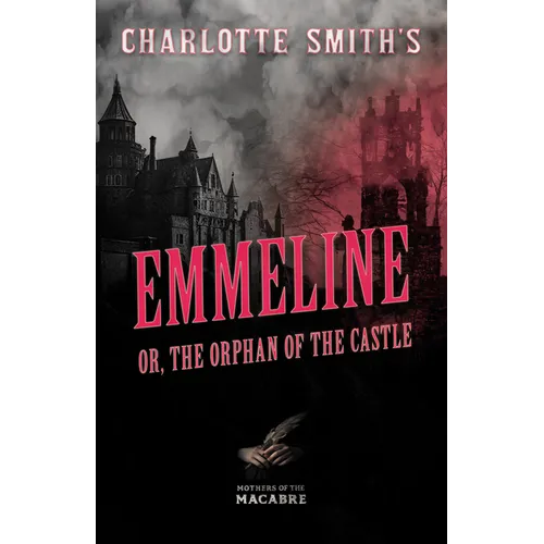 Charlotte Smith's Emmeline, or, The Orphan of the Castle