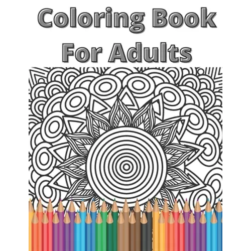 Coloring Book For Adults: Mandala Relaxing Coloring Book