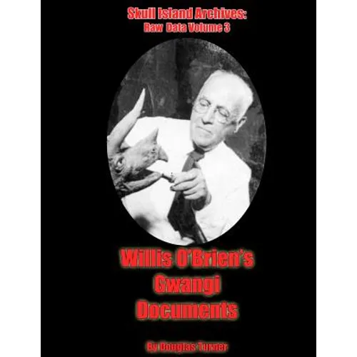 Willis O'Brien's Gwangi: Documents