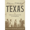 Federico Villalba's Texas: The Story of a Mexican Pioneer's Life in the Big Bend