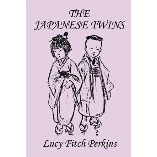The Japanese Twins, Illustrated Edition (Yesterday's Classics)
