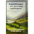 Oil painting techniques: how to paint landscapes design with oil