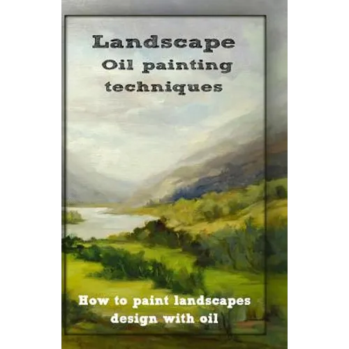 Oil painting techniques: how to paint landscapes design with oil