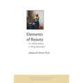 Elements of Beauty: Or What Makes a Thing Beautiful