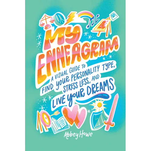 My Enneagram: A Visual Guide to Find Your Personality Type, Stress Less, and Live Your Dreams