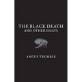 The Black Death and Other Essays