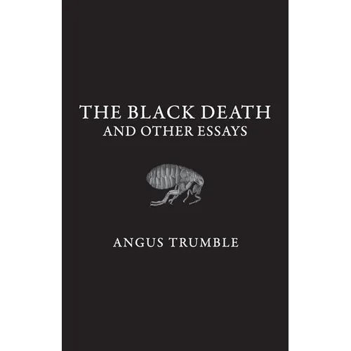 The Black Death and Other Essays