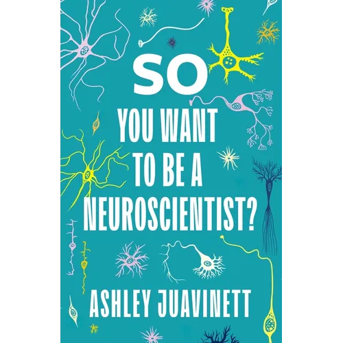 So You Want to Be a Neuroscientist?