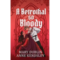 A Betrothal So Bloody: A Dark Fantasy Vampire Romance