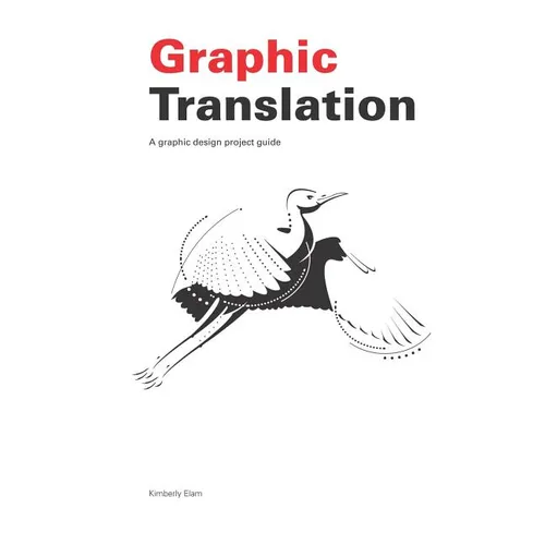 Graphic Translation, A graphic design project guide