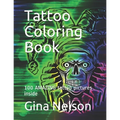 Tattoo Coloring Book: 100 AMAZING tattoo pictures inside