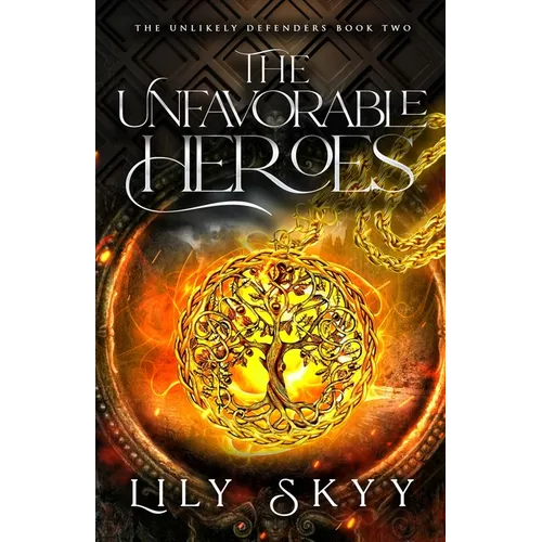 The Unfavorable Heroes: The Unlikely Defenders Book 2