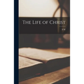 The Life of Christ