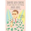 Surfing with Sartre: An Aquatic Inquiry into a Life of Meaning
