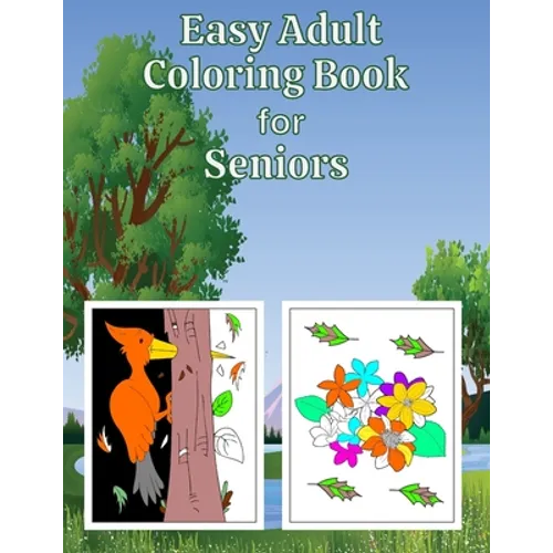 Easy Adult Coloring Book for Seniors: Animals and Flowers Coloring Book for Adults with Dementia
