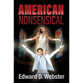 American Nonsensical: A Farce, Both Tragic and True