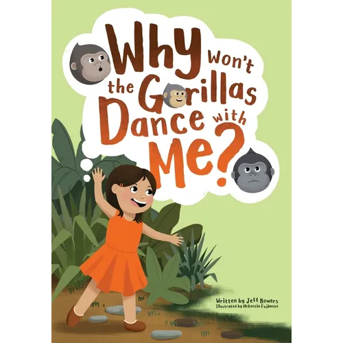 Why Won't the Gorillas Dance with Me?